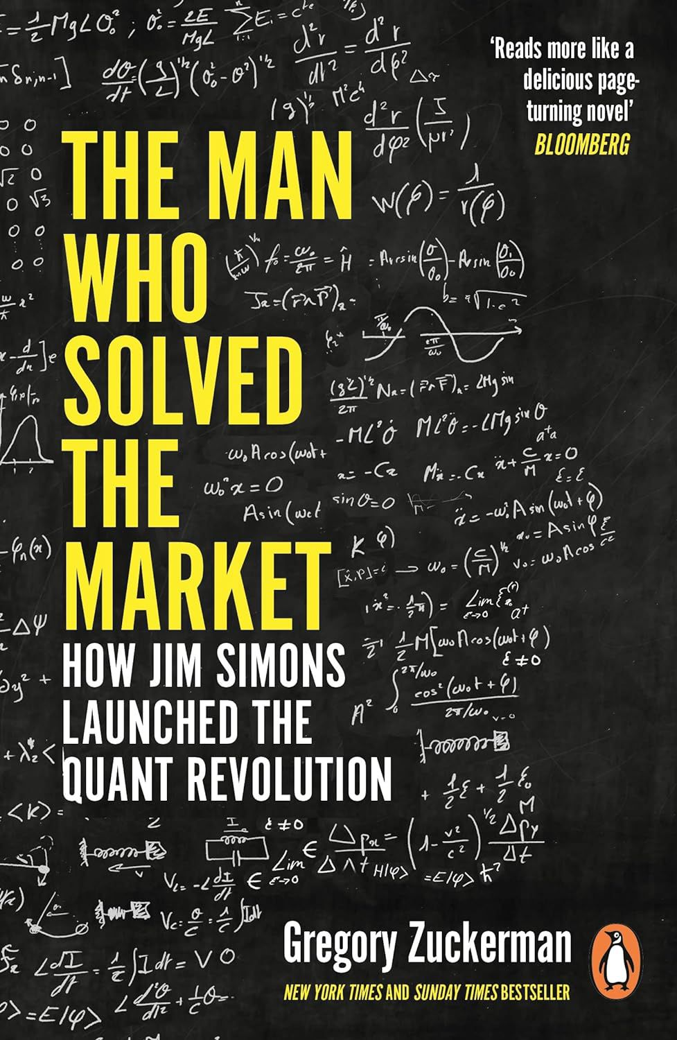 The Man Who Solved the Market: How Jim Simons Launched the Quant Revolution