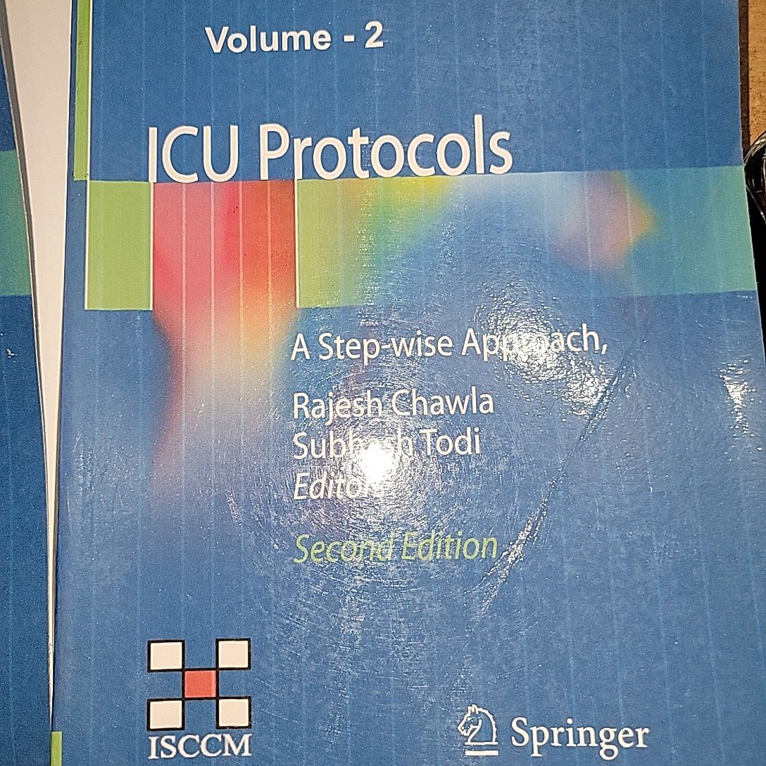ICU Proticols; A Step-Wise Approach By Rajesh Chawla (Vol:  01 & 02). 