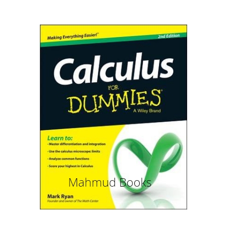 Calculus for Dummies by Mark Ryan. 