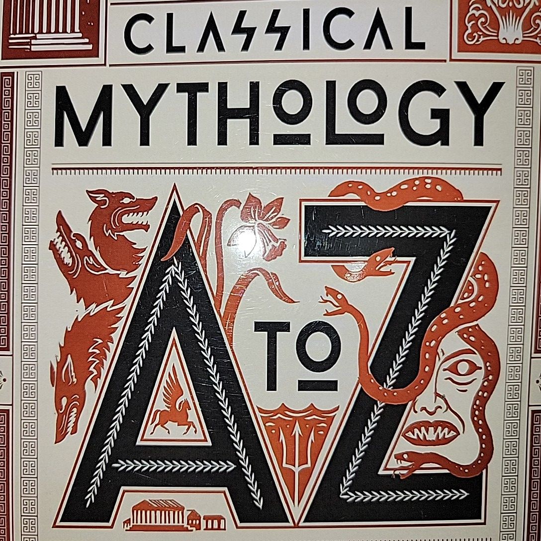 Classical Mythology A to Z; An Encyclopedia of Gods & Goddesses By Annette Giesecke. 