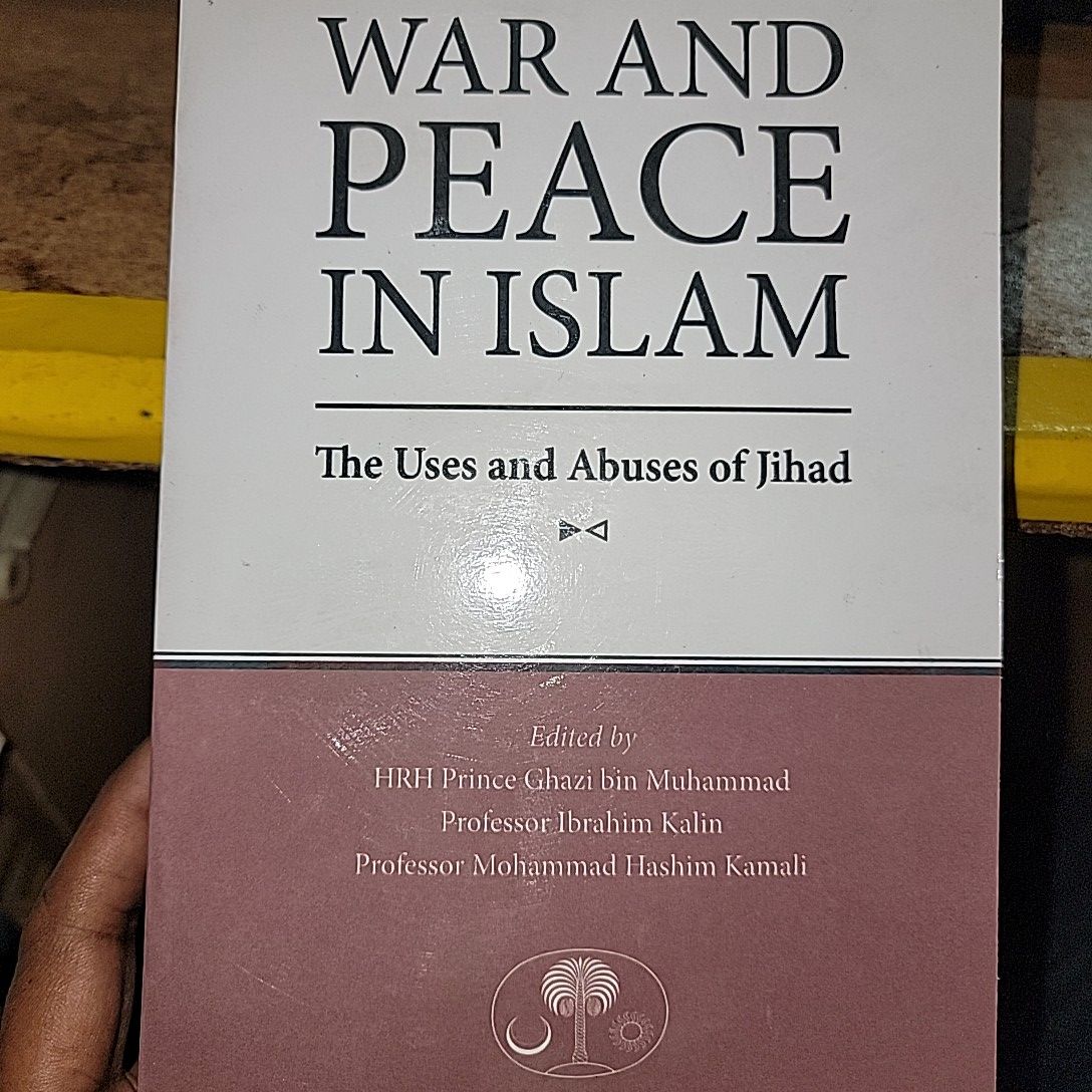 War And Peace In Islam; The Uses and abuses of Jihad