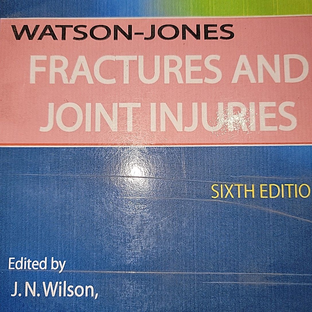 Watson-Jones Fractures And Joint Injuries By J.N. Wilson (Vol:02). 