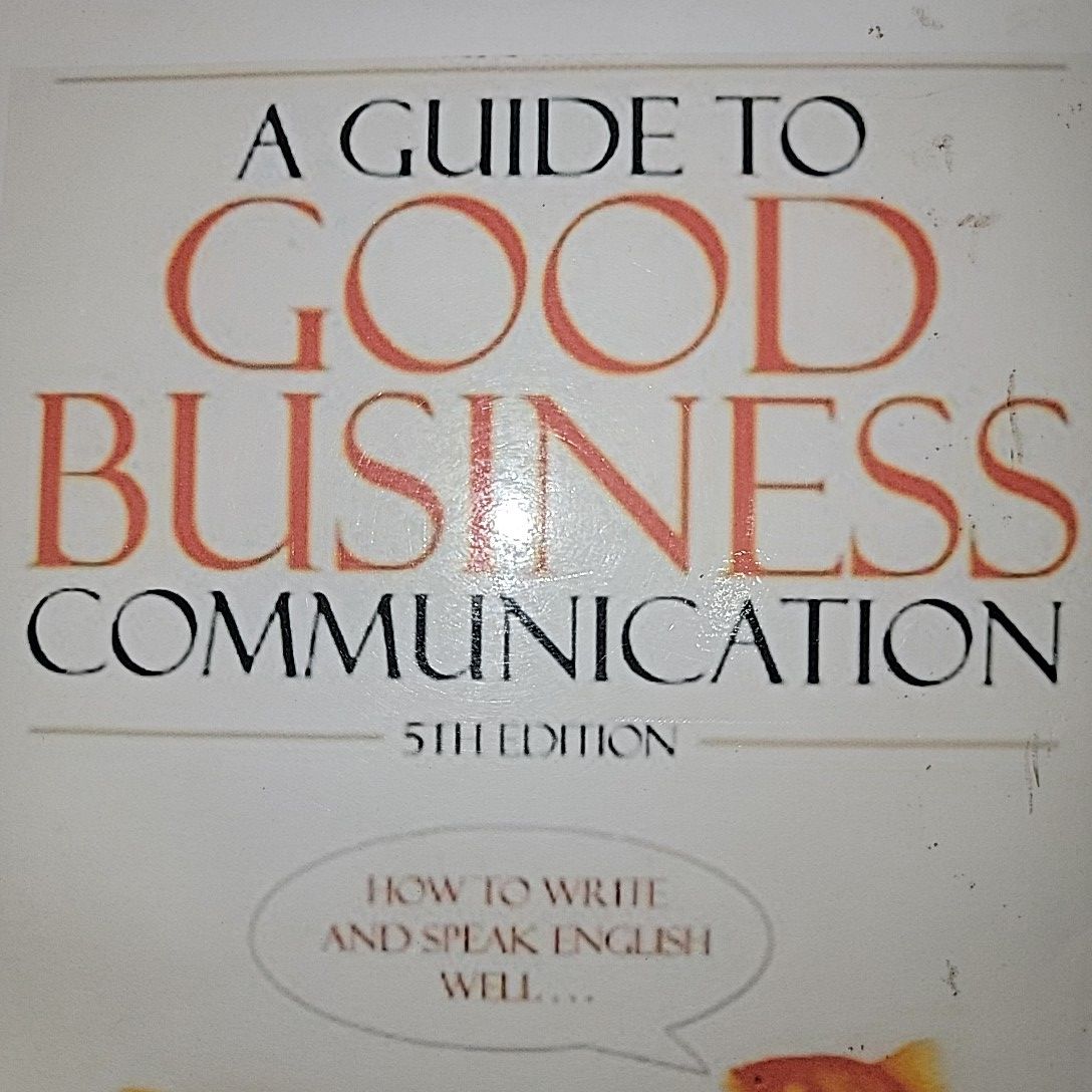 A Guide to Good Business Communication By Michael Bennie. 