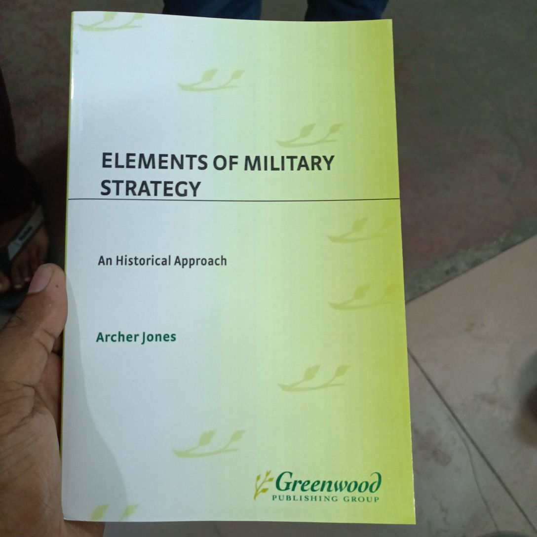 ELEMENTS OF MILITARY STRATEGY
An Historical Approach