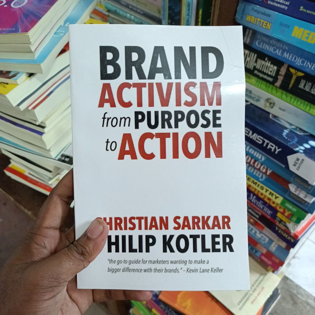 BRAND ACTIVISM from PURPOSE to ACTION

CHRISTIAN SARKAR PHILIP KOTLER