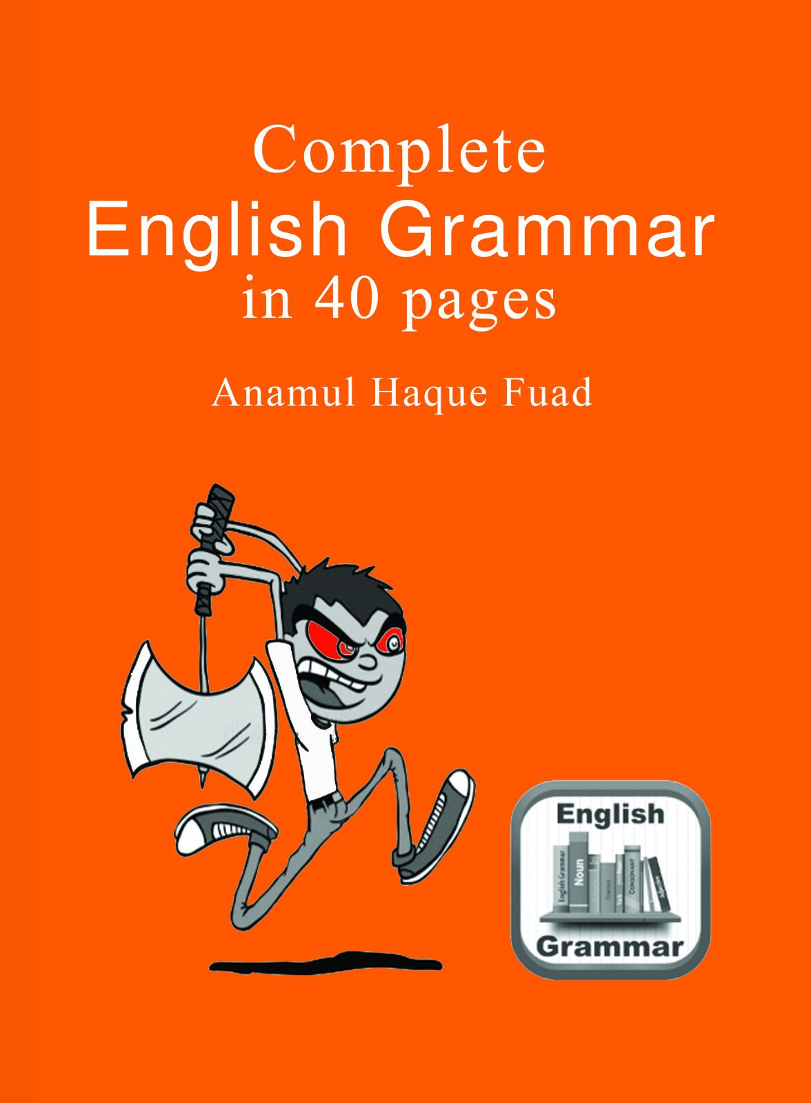 Complete English Grammar in 40 Pages for Advanced Learners