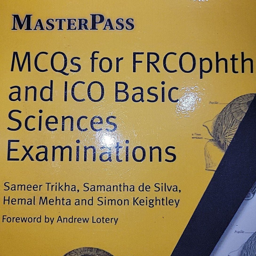 MCQs for FRCOphth And ICO Basic Sciences Examinations By  Sameer Trikha, Silva Samantha de, Hemal Mehta. 