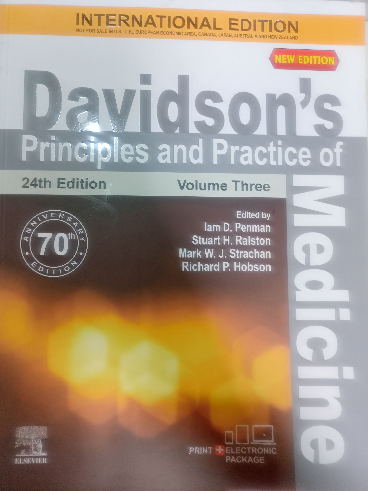 Davidson's Principles and Practice of 24th Edition E RSA NIV 70 EDITION Volume Three Edited by lam D. Penman Stuart H. Ralston Mark W. J. Strachan Richard P. Hobson Medicine. 