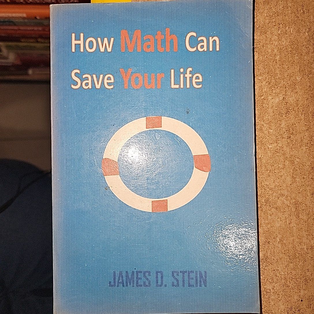 How Math Can Save Your Life By James D. Stein