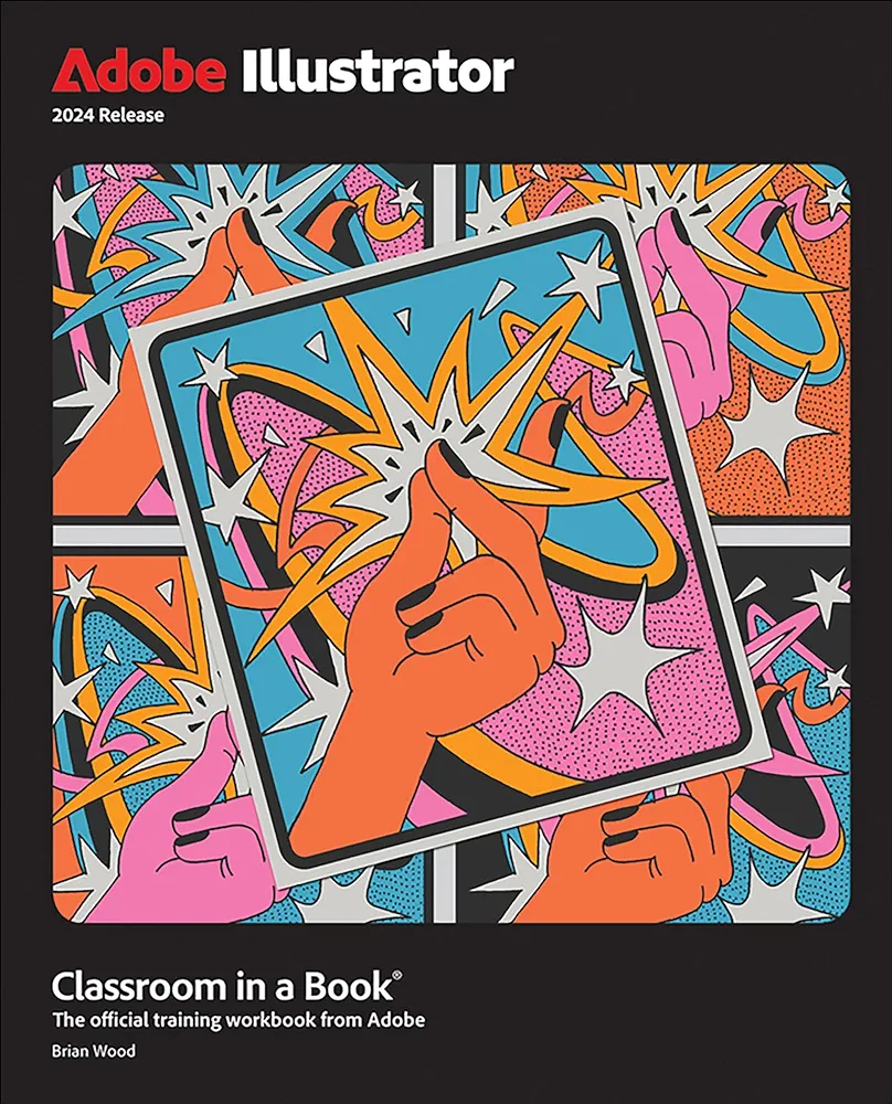 Adobe Illustrator Classroom in a Book 2024 Release
( Colour Print)