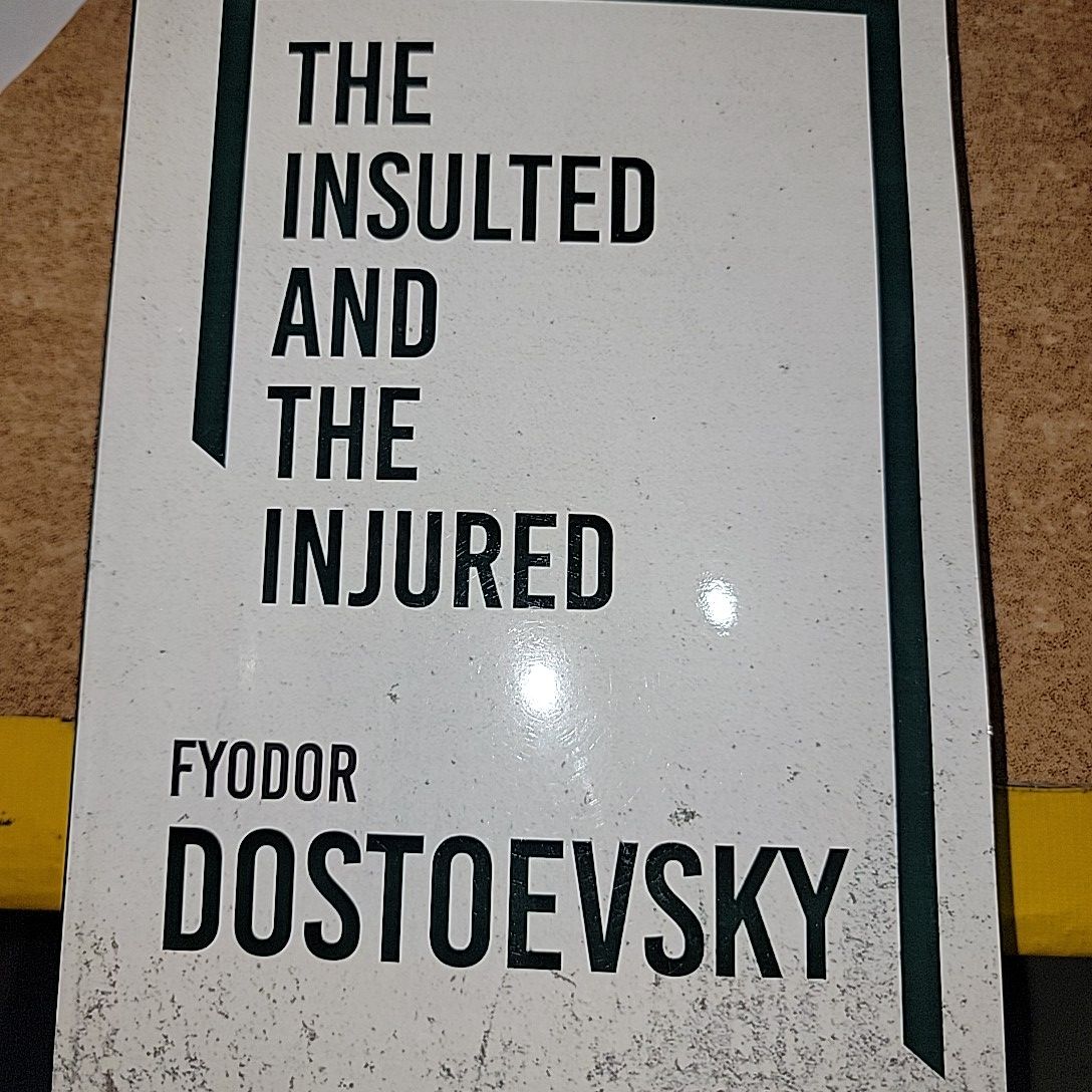 The Insulted And The Injured By Fyodor Dostoevsky