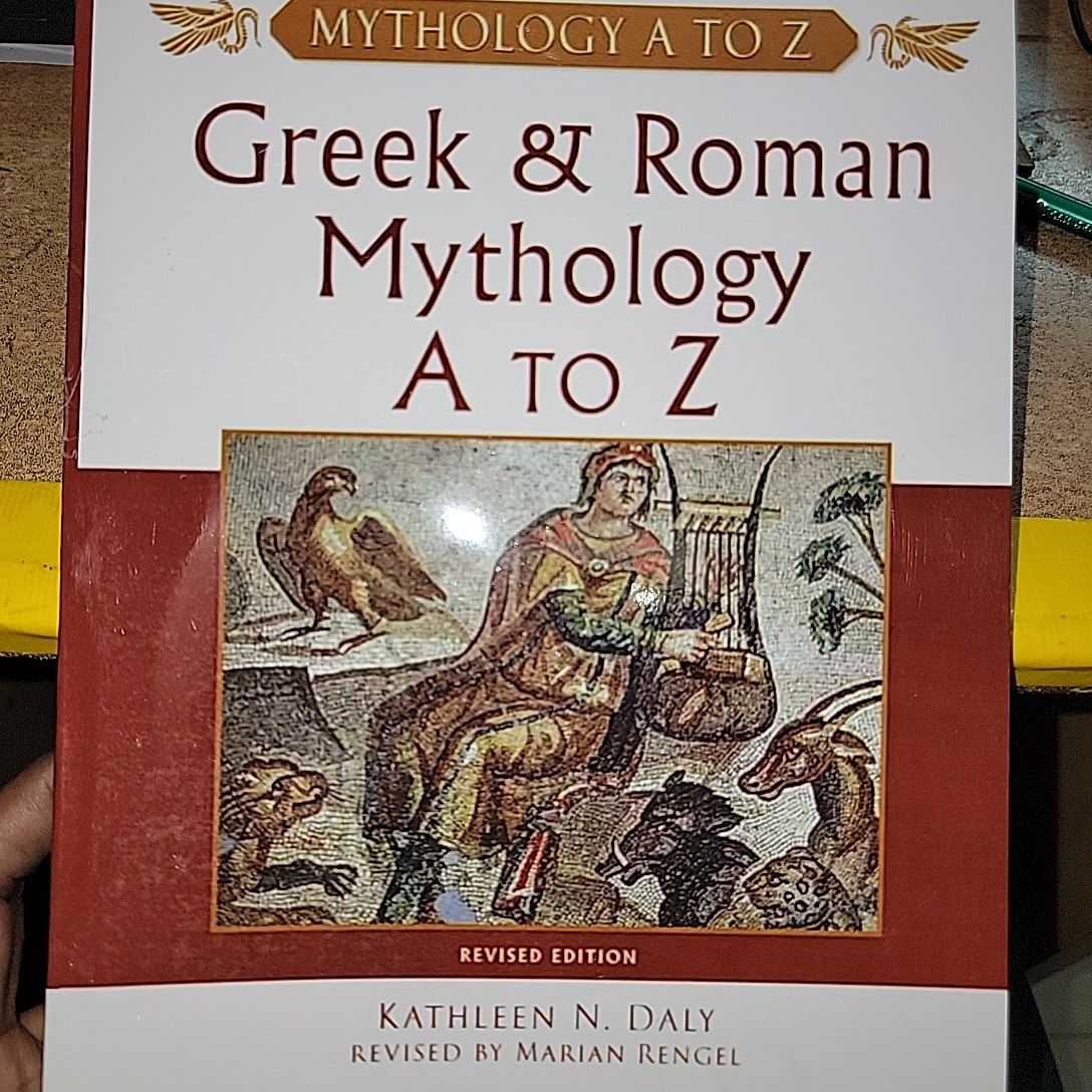 Mythology A to Z; Greek & Roman Mythology A to Z By Kathleen N. Daly