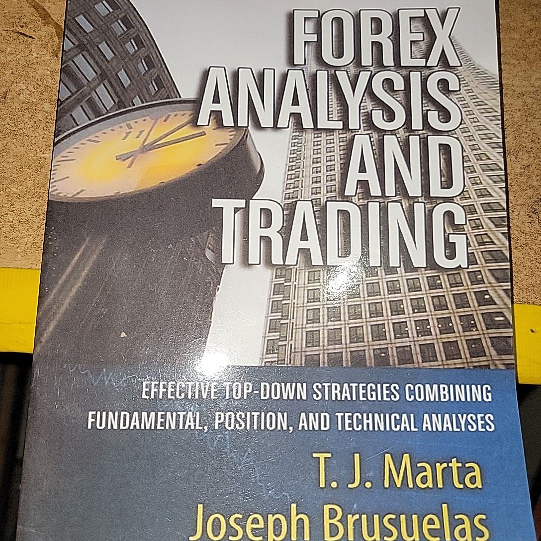 Forex Analysis And Trading; Effective Top-Down Strategies Combining Fundamental, Position and Technical Analysis By T.J. Matra & Joseph Brusuelas