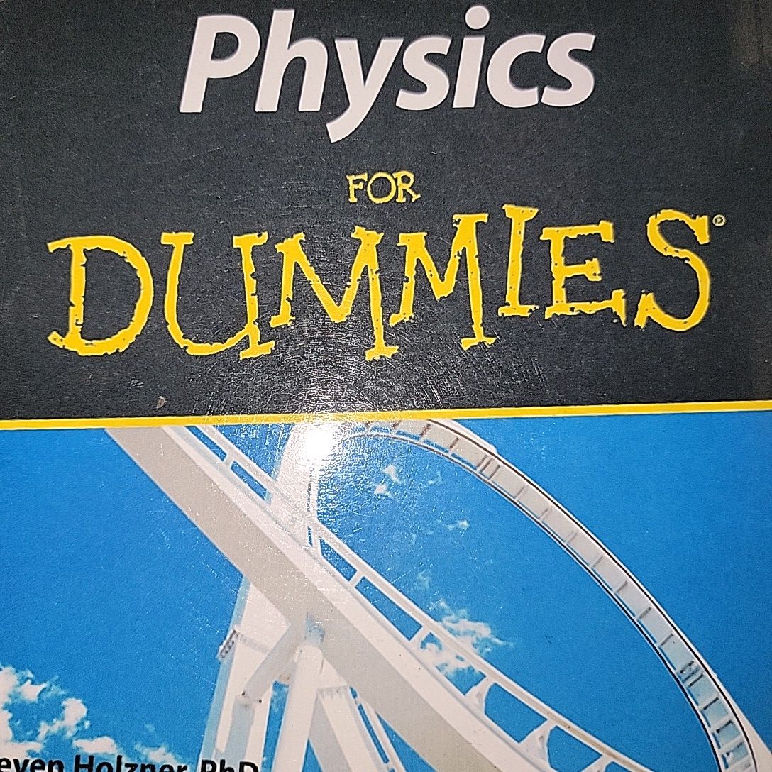 Physics For Dummies By Steven Holzner. 