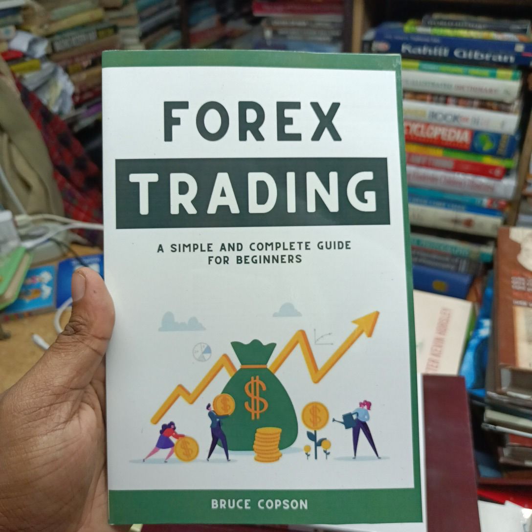 Forex Trading: A Simple and Complete Guide for Beginners

Book by Bruce Copson
