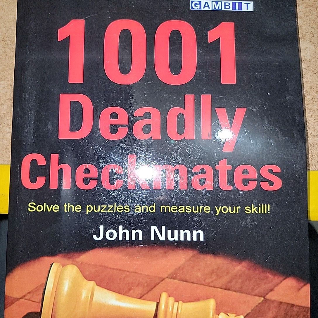 1001 Deadly Checkmates; Solve The Puzzles And Measure Your Skill By John Nunn (Chess Book)