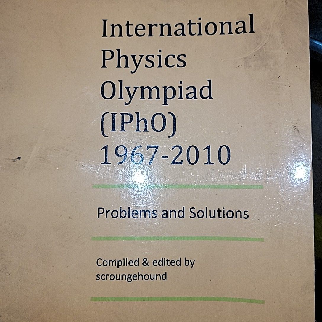 International Physics Olympiad; Problems And Solutions By Scroungehound