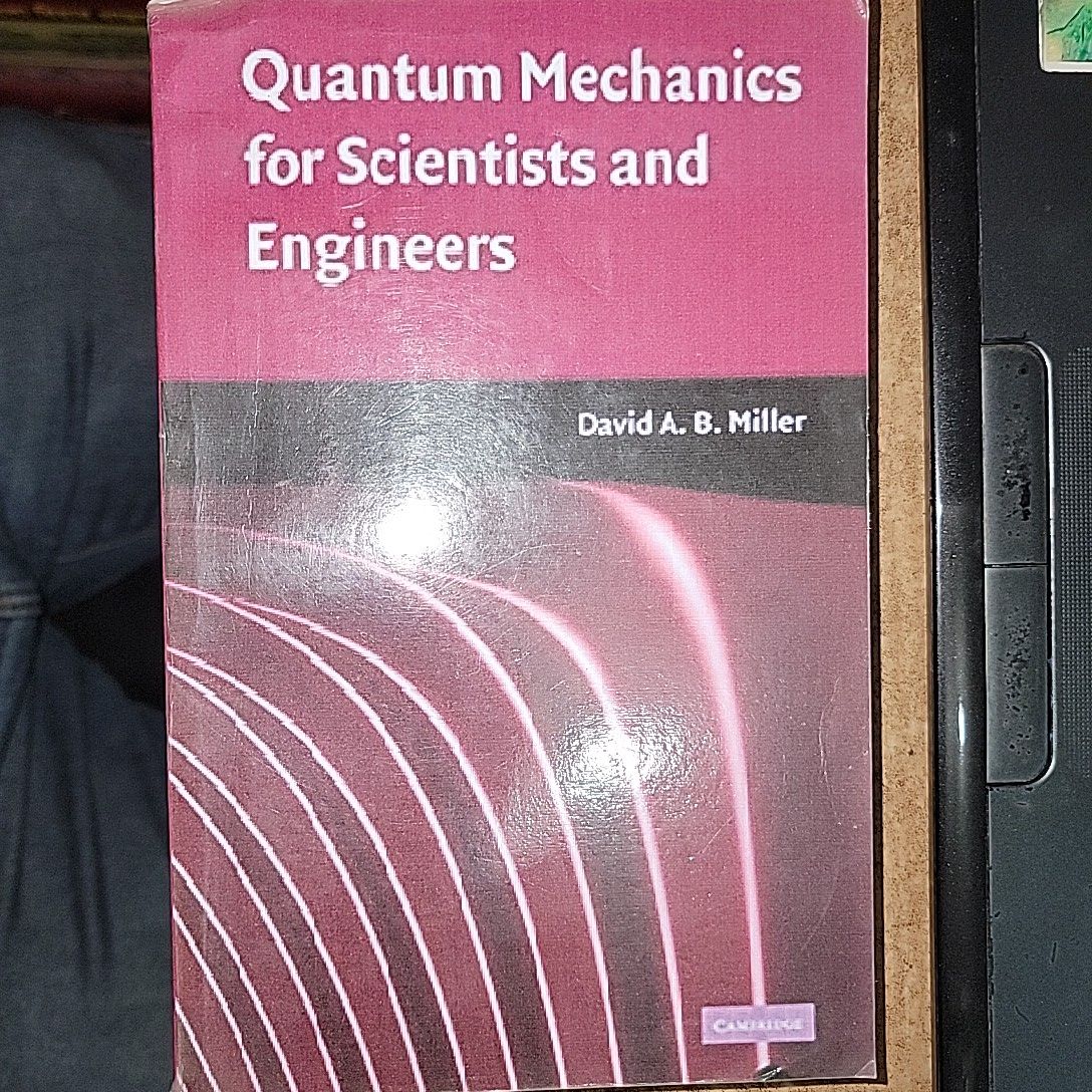 Quantum Mechanics for Scientists And Engineers By D. A. B. Miller