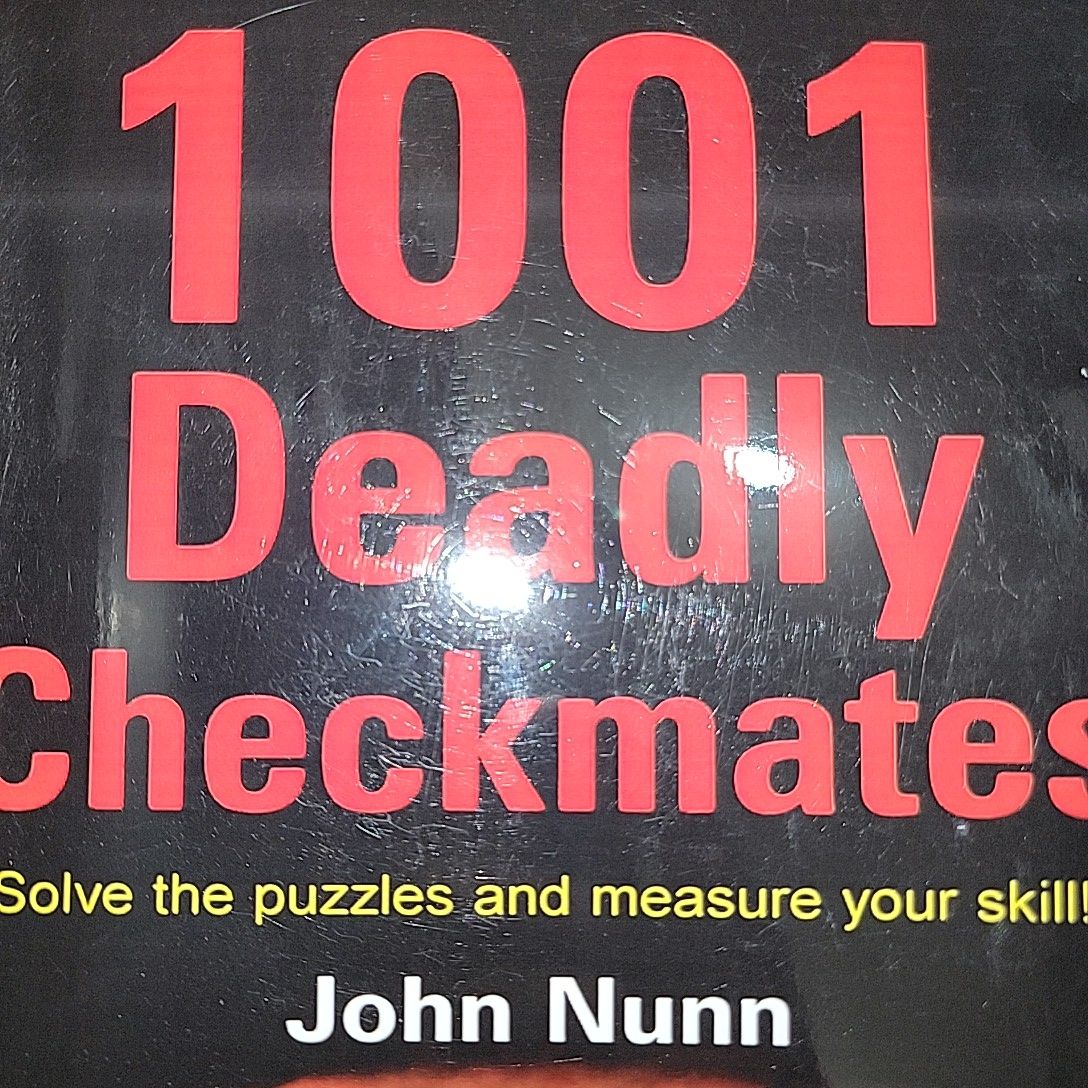 1001 Deadly Checkmates; Solve The Puzzles And Measure Your Skill By John Nunn (Chess Book). 