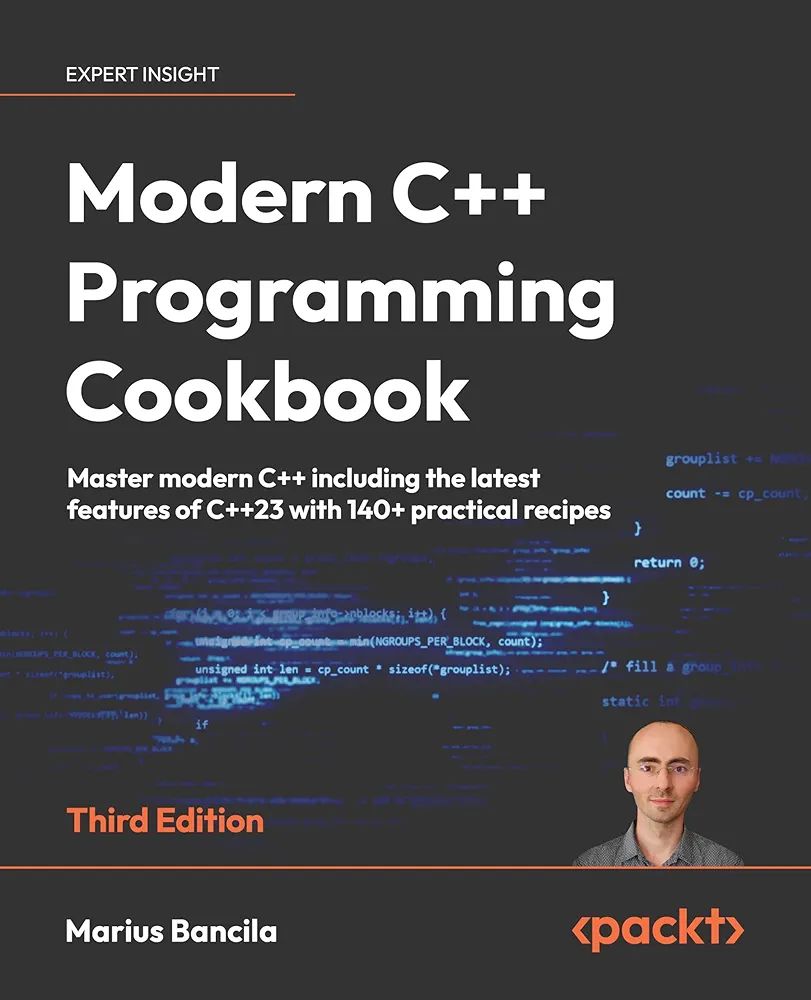 Marius Bancila

Modern C++ Programming Cookbook: Master modern C++ including the latest features of C++23 with 140+ practical recipes. 