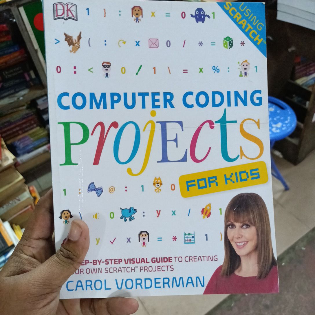 Computer Coding Projects For Kids: A Step-by-Step Visual Guide to Creating Your Own Scratch Projects Book by Carol Vorderman (B/W)