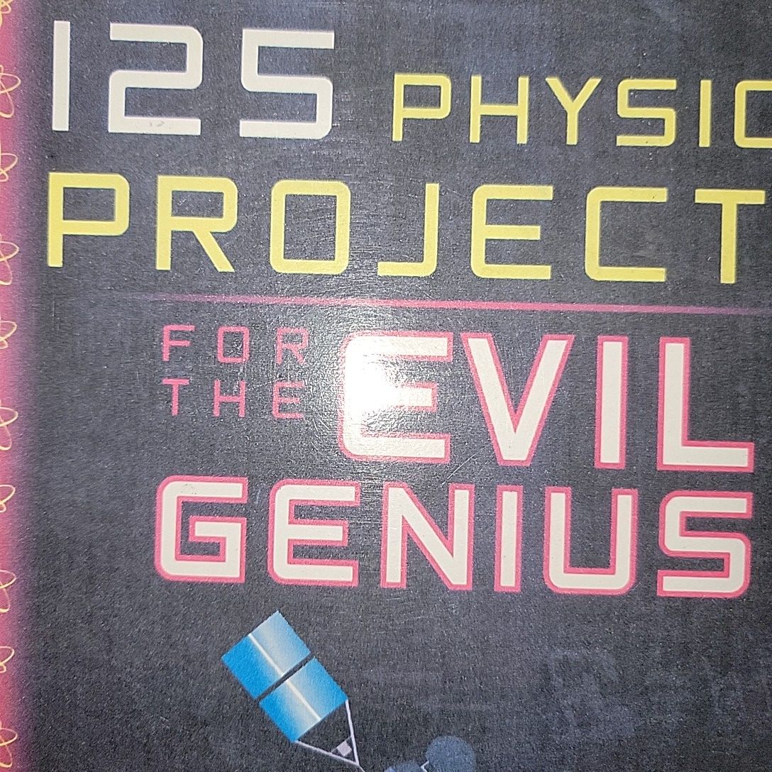 125 Physics Projects For The Evil Genius By Jerry Silver. 