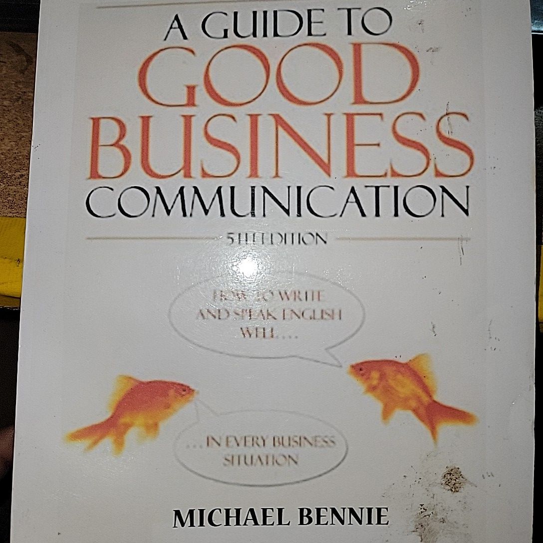 A Guide to Good Business Communication By Michael Bennie