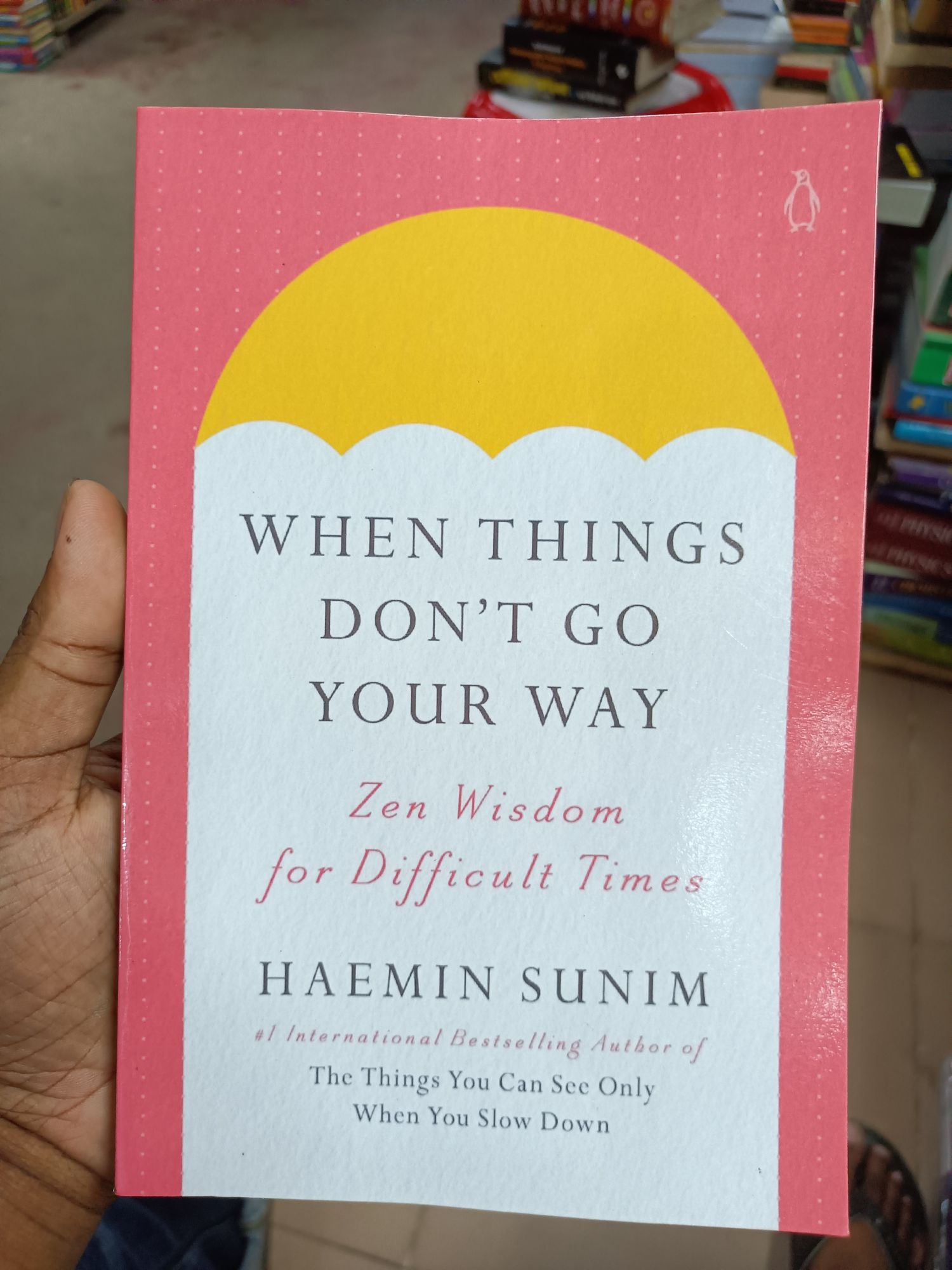 When Things Don't Go Your Way: Zen Wisdom for Difficult Times