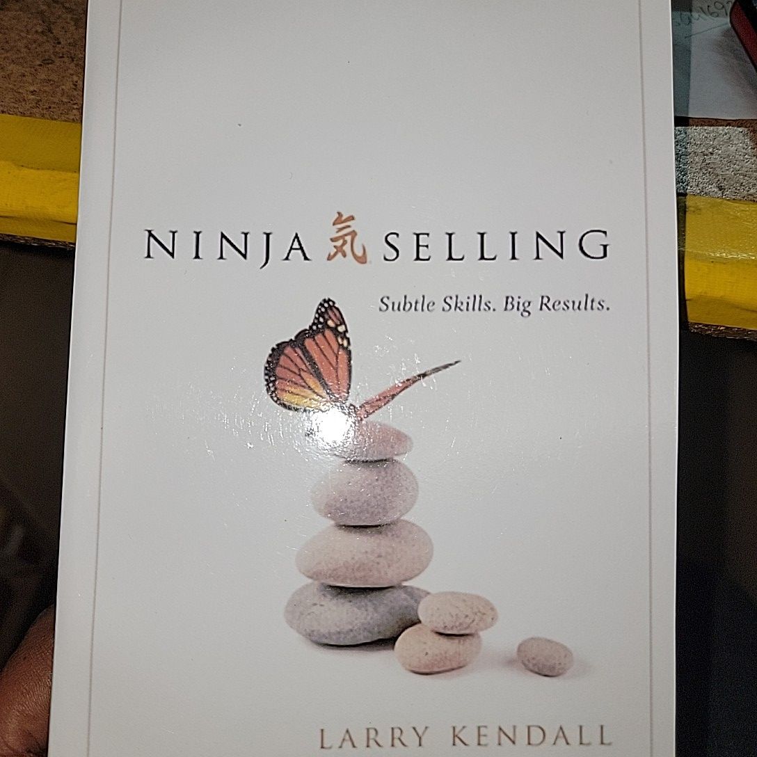 Ninja Selling; Subtle Skills, Big Results By Larry Kendall