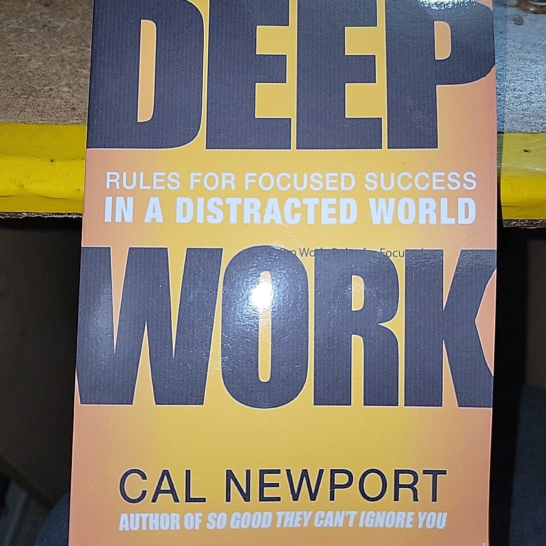 Deep Work; Rules for Fucused By Cal Newport
