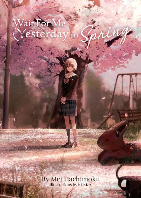 Wait for me yesterday in spring Light Novel. 