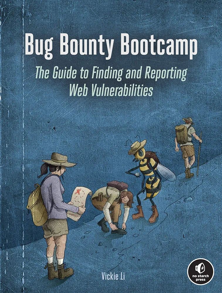 Bug Bounty Bootcamp: The Guide to Finding and Reporting Web Vulnerabilities