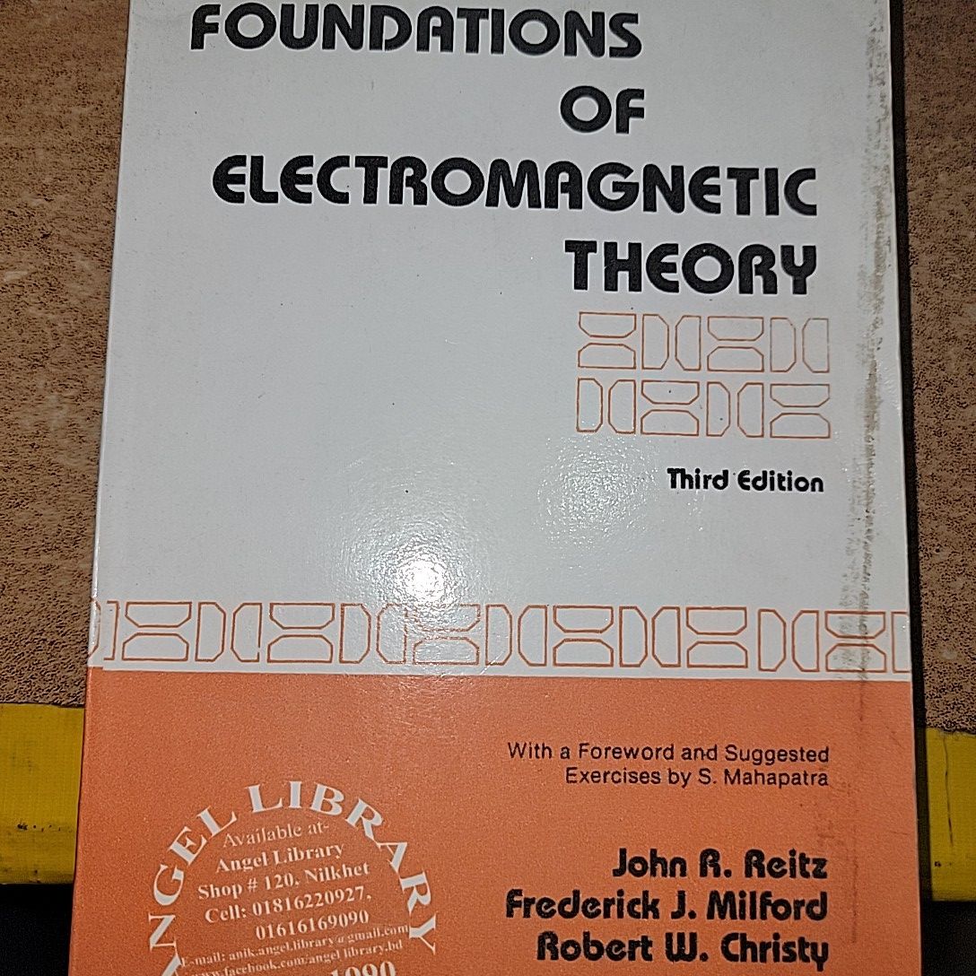 Foundations of Electromagnetic Theory By John R. Reitz