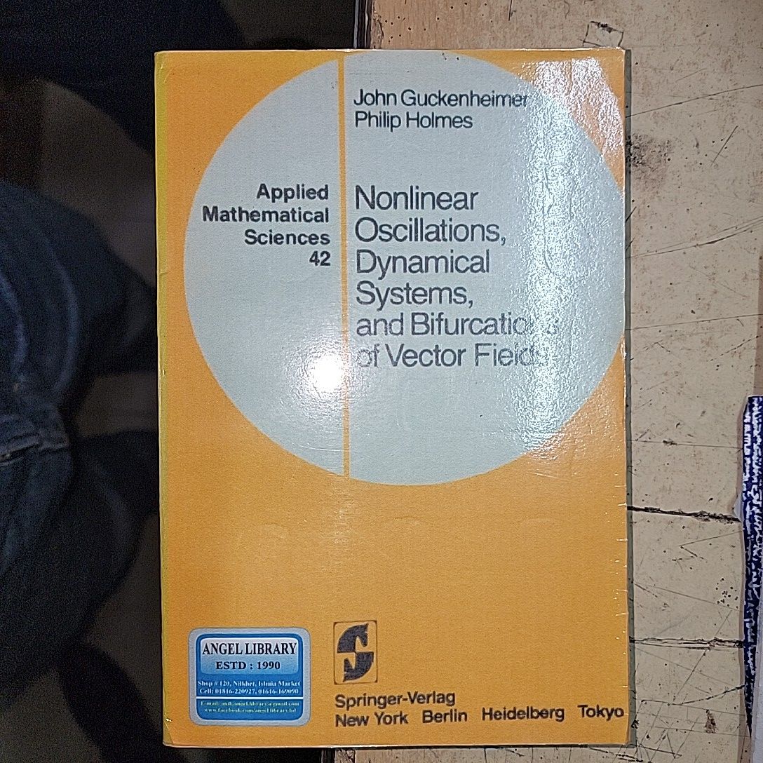 NonLinear Oscillations, Dynamical Systems, And Bifurcations of Vector Fields By John Guckenheimer Philip Holmes
