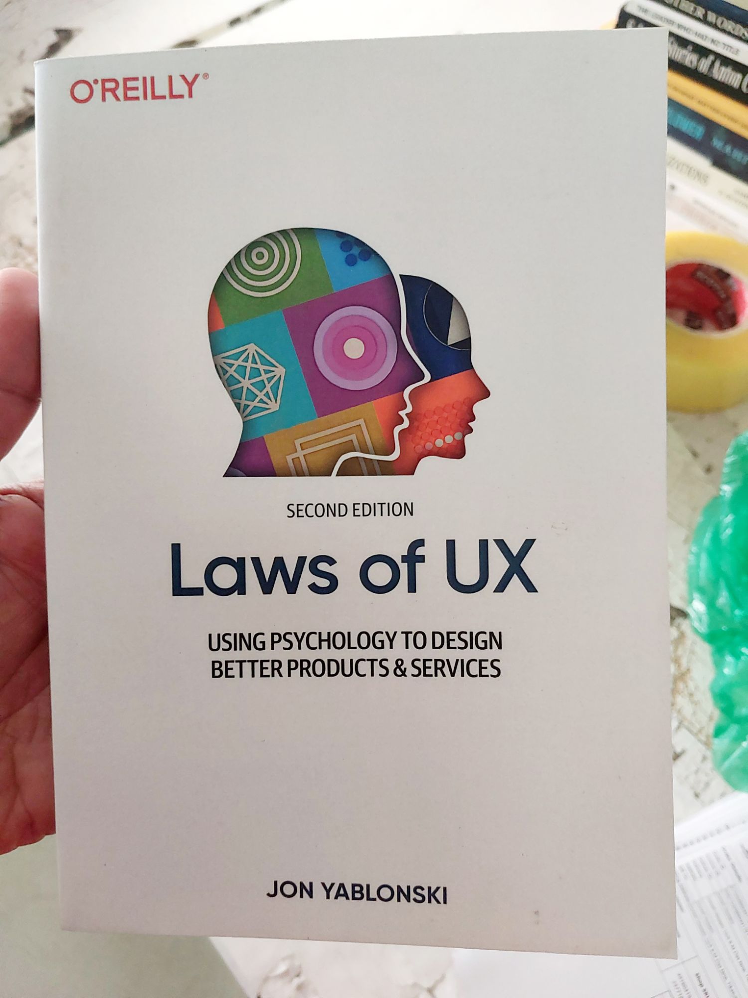 Laws of UX: Using Psychology to Design Better Products & Services by Jon Yablonski (Color Print - Paperback). 