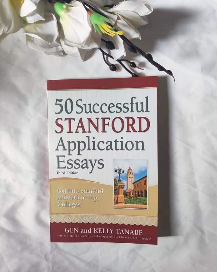 50 Successful Stanford Application Essays: Get into Stanford and Other Top Colleges by Gen Tanabe