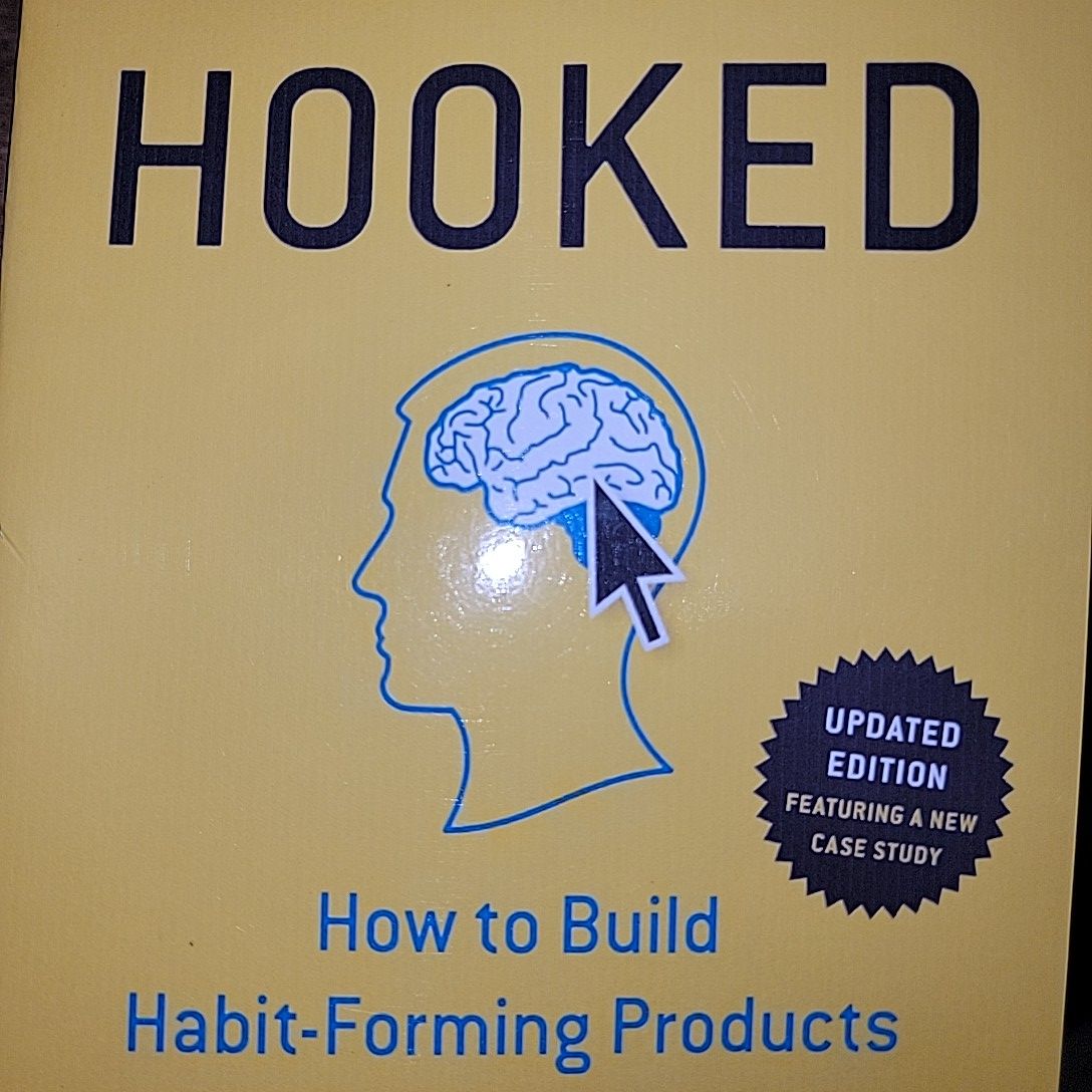 Hooked; How to Build Habit-Forming Products By Nir Eyal. 